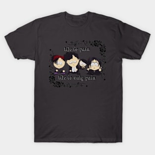 South Park - Goth Kids - life is pain T-Shirt